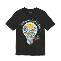 Let Your Light Shine Bella+Canvas Unisex Tee, Inspirational Shirt, Gift for Friends, Spring Fashion, Uplifting Quote T-Shirt