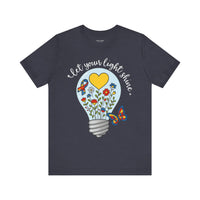 Let Your Light Shine Bella+Canvas Unisex Tee, Inspirational Shirt, Gift for Friends, Spring Fashion, Uplifting Quote T-Shirt
