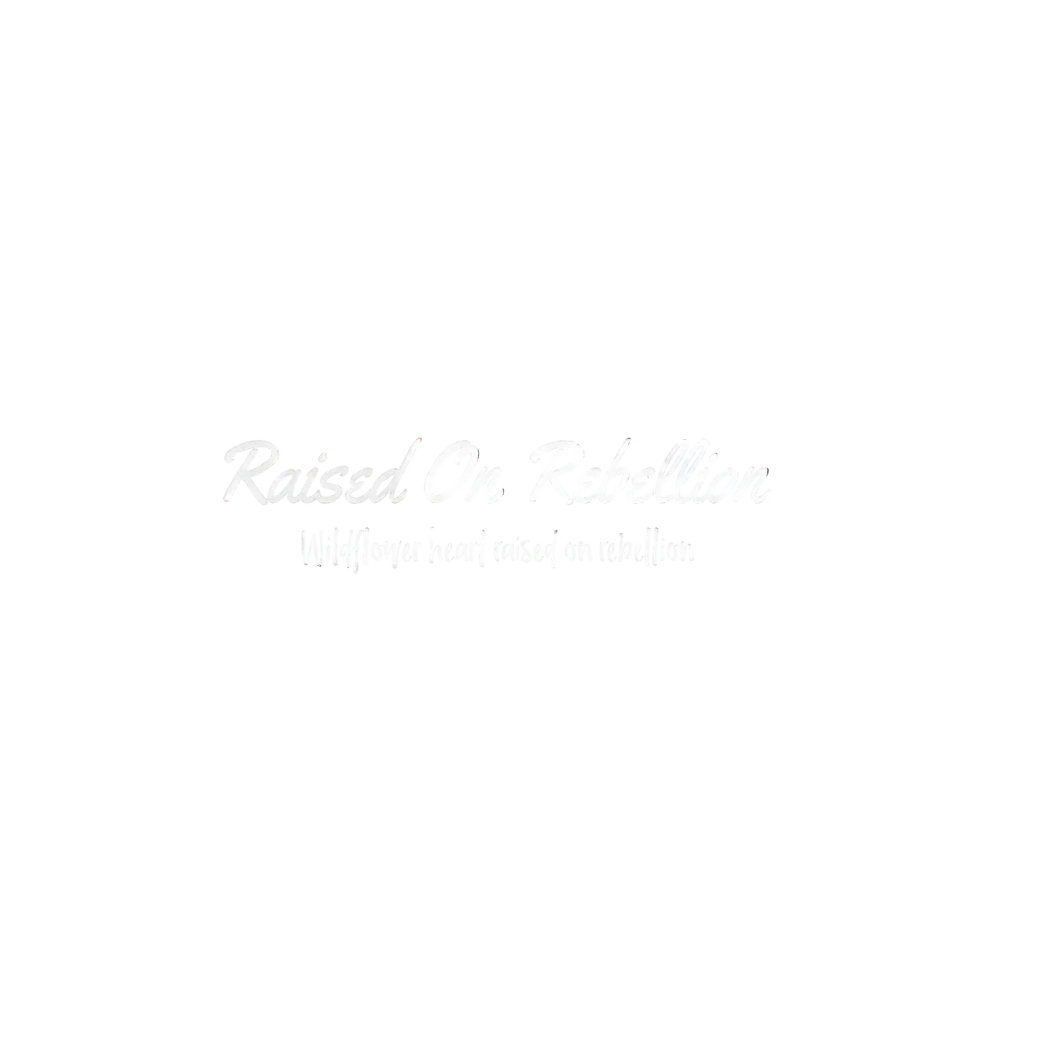 Raised on Rebellion