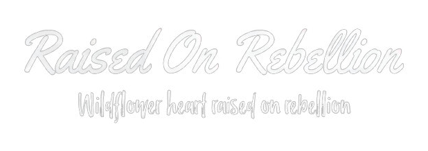 Raised on Rebellion